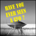 Have you ever seen a UFO?